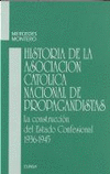 HISTORIA DE LA ASOCIACION CATOLICA NACIONAL DE PROPANGANDIST