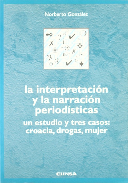 INTERPRETACION Y LA NARRACION PERIODISTICAS, LA