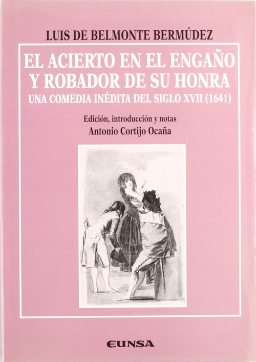 ACIERTO EN EL ENGA�O Y ROBADOR DE SU HONRA, EL