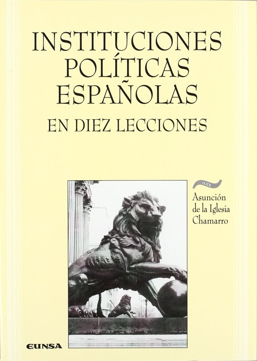 INSTITUCIONES POLITICAS ESPA�OLAS EN DIEZ LECCIONES