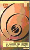 ENIGMA DEL HOMBRE, EL