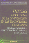 THEOSIS. LA DOCTRINA DE LA DIVINIZACION EN LAS TRADICIONES C