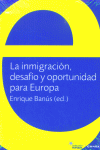 INMIGRACION, DESAFIO Y OPORTUNIDAD PARA EUROPA, LA