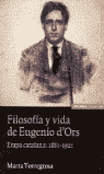 FILOSOFIA Y VIDA DE EUGENIO D�ORS