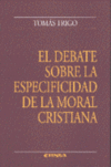 DEBATE SOBRE LA ESPECIFICIDAD DE LA MORAL CRISTIANA