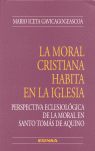 MORAL CRISTIANA HABITA EN LA IGLESIA, LA