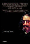 CARTAS, DOCUMENTOS Y ESCRITURAS DE FRANCISCO GOMEZ DE QUEVED