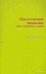 ETICA EN LA INDUSTRIA FARMACEUTICA: ENTRE LA ECONOMIA Y LA S