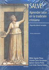 SALVE! APRENDER LATIN EN LA TRADICION CRISTIANA. 2� ED