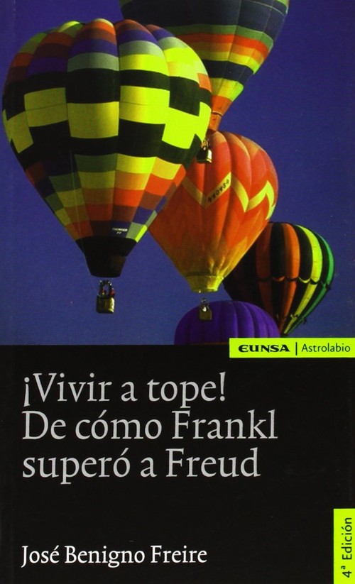 VIVIR A TOPE! DE COMO FRANKL SUPERO A FREUD