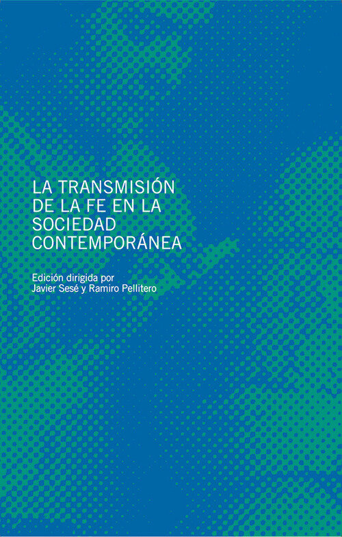 TRANSMISION DE LA FE EN LA SOCIEDAD CONTEMPORANEA , LA