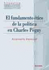 FUNDAMENTO ETICO DE LA POLITICA EN CHARLES PEGUY, EL