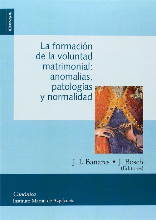 FORMACION DE LA VOLUNTAD MATRIMONIAL: ANOMALIAS, PATOLOGI, L