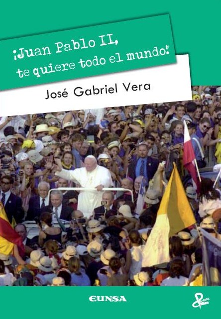 JUAN PABLO II, TE QUIERE TODO EL MUNDO