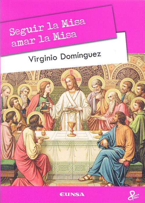 SEGUIR LA MISA, AMAR LA MISA