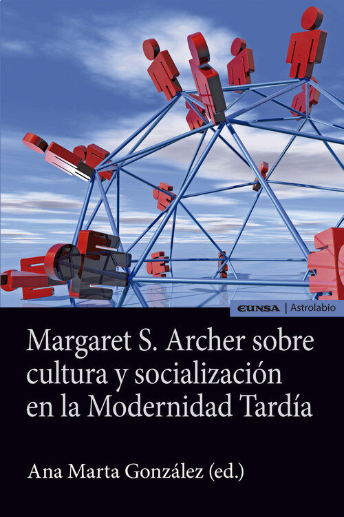 MARGARET S. ARCHER SOBRE CULTURA Y SOCIALIZACION EN LA MODER