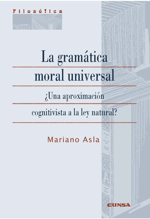 GRAMATICA MORAL UNIVERSAL , LA