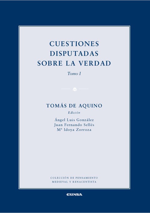 CUESTIONES DISPUTADAS SOBRE LA VERDAD (DE VERITATE). TOMO I