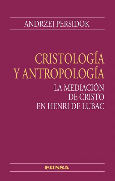 CRISTOLOGIA Y ANTROPOLOGIA. LA MEDIACION DE CRISTO EN HENRI