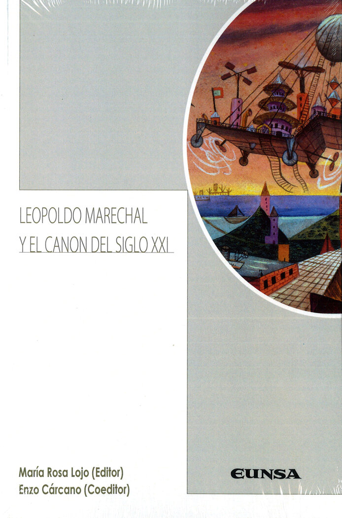 LEOPOLDO MARECHAL Y EL CANON DEL SIGLO XXI
