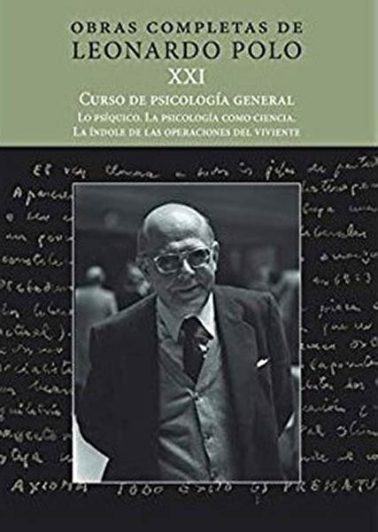 OBRAS COMPLETAS LEONARDO POLO XXI. CURSO DE PSICOLOGIA GENE