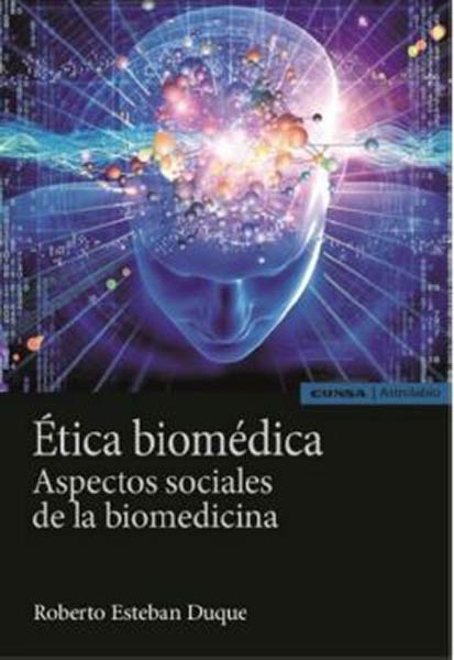 ETICA BIOMEDICA. ASPECTOS SOCIALES DE LA BIOMEDICINA