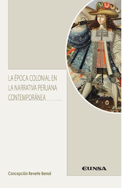 EPOCA COLONIAL EN LA NARRATIVA PERUANA CONTEMPORANEA, LA