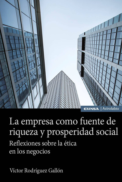 EMPRESA COMO FUENTE DE RIQUEZA Y PROSPERIDAD SOCIAL, LA