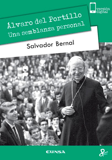 ALVARO DEL PORTILLO. UNA SEMBLANZA PERSONAL