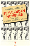 SE FABRICAN HOMBRES INFORME SOBRE LA GE