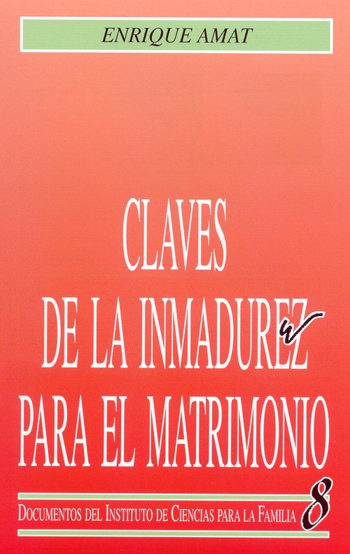 CLAVES DE LA INMADUREZ PARA EL MATRIMONI