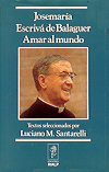JOSEMARIA ESCRIVA DE BALAGUER AMAR AL M