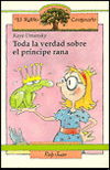 TODA LA VERDAD SOBRE EL PRINCIPE RANA