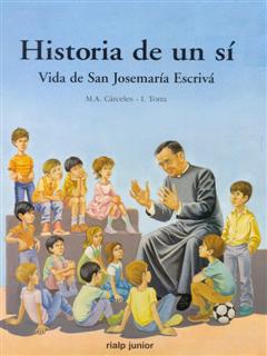 HISTORIA DE UN SI VIDA DE SAN JOSEMARIA