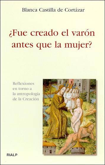 FUE CREADO EL VARON ANTES PUE LA MUJER?