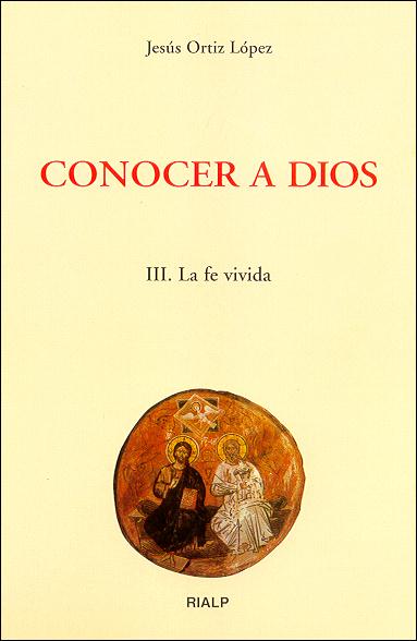 CONOCER A DIOS III LA FE VIVIDA