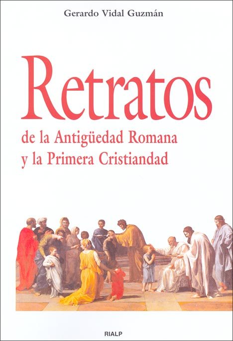 RETRATOS DE LA ANTIG?EDAD ROMANA Y LA PRIMERA CRSITIANDAD