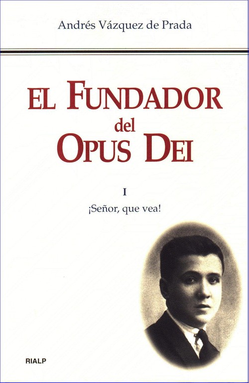 FUNDADOR DEL OPUS DEI TOMO I