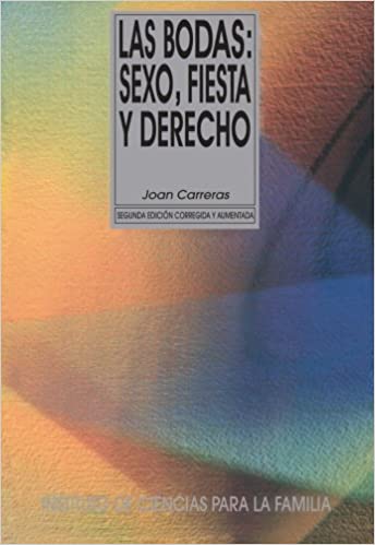 BODAS, SEXO, FIESTA Y DERECHO,LAS