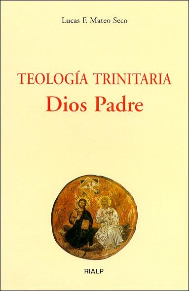 TEOLOGIA TRINITARIA, DIOS PADRE
