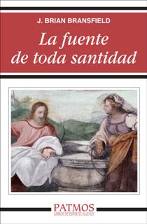 FUENTE DE TODA SANTIDAD LA