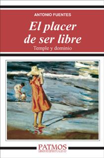 PLACER DE SER LIBRE (TEMPLE Y DOMINIO)