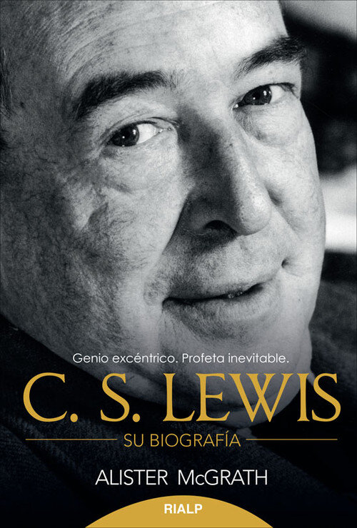 C S LEWIS SU BIOGRAFIA (GENIO EXCENTRICO PROFETA INEVITABLE)