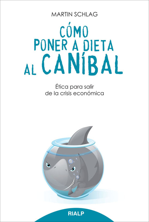 COMO PONER A DIETA AL CANIBAL (ETICA PARA SALIR CRISIS ECONO