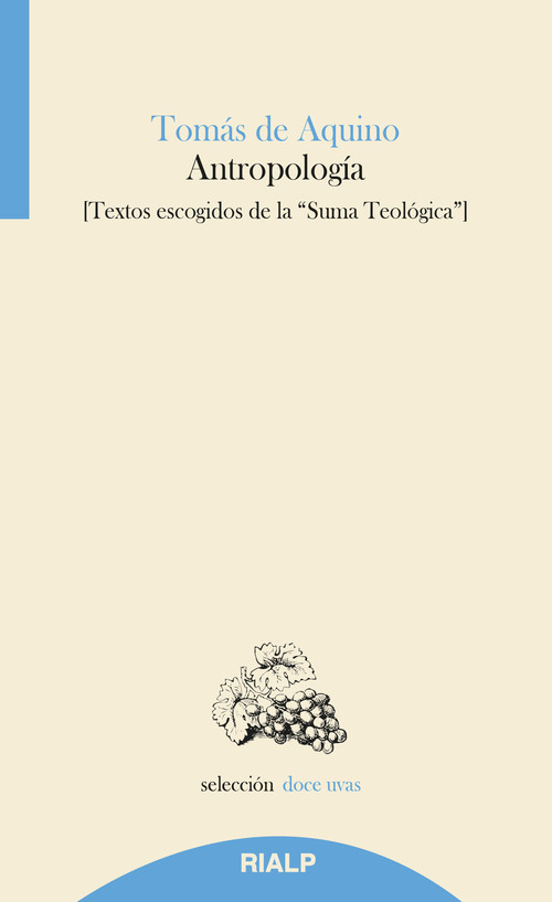 ANTROPOLOGIA (TEXTOS ESCOGIDOS DE LA SUMA TEOLOGICA)