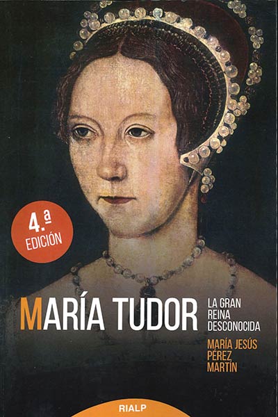 MARIA TUDOR. LA GRAN REINA DESCONOCIDA