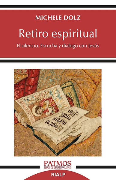 RETIRO ESPIRITUAL. EL SILENCIO. ESCUCHA Y DIALOGO CON JESUS