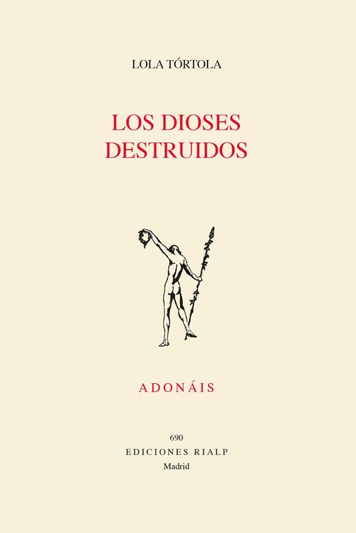 DIOSES DESTRUIDOS (ACCESIT DEL PREMIO ADONAIS 2022)