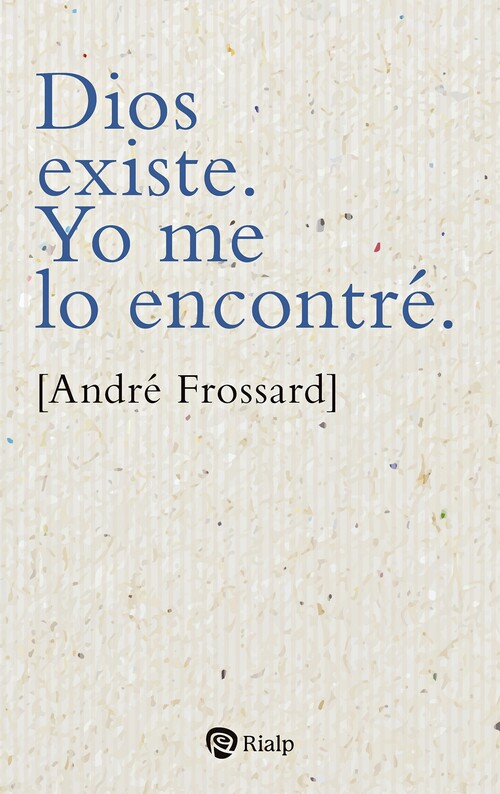 DIOS EXISTE. YO ME LO ENCONTRE