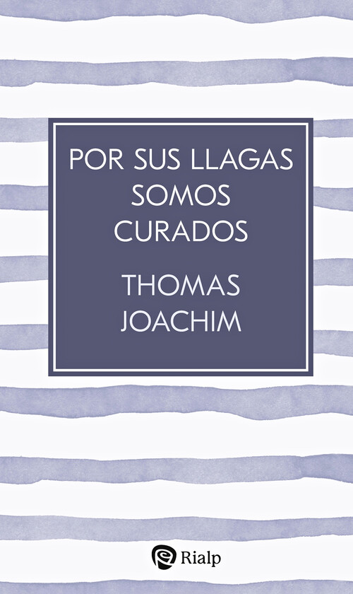 POR SUS LLAGAS SOMOS CURADOS